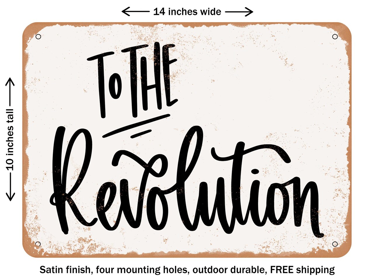 DECORATIVE METAL SIGN - to the Revolution - Vintage Rusty Look